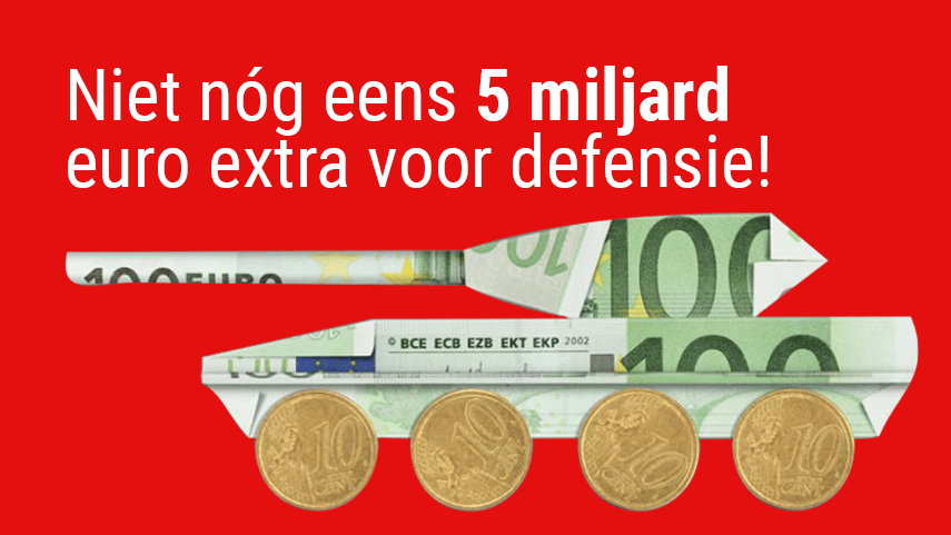 Spoedpetitie : Niet nóg eens 5 miljard euro extra voor defensie!